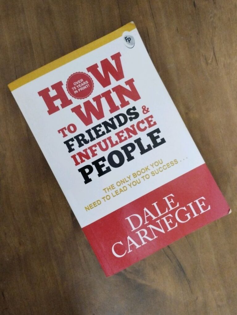 My takeaways from the book,”How to win friends and influence people”